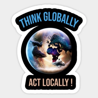 Think globally, act locally Sticker